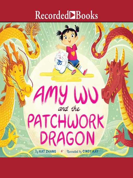 Title details for Amy Wu and the Patchwork Dragon by Kat Zhang - Available